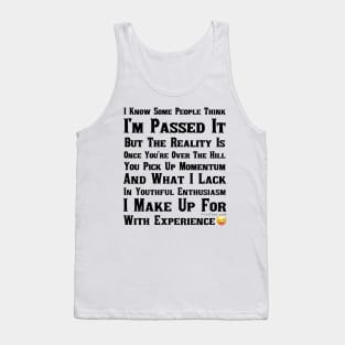 Who Said I’m Passed It Tank Top